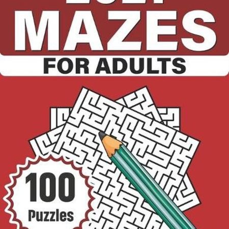 2021 Mazes For Adults: Take A Puzzles Journey With A Book Of 100 Large Print Maz