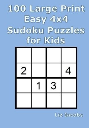 100 LARGE PRINT EASY 4X4 SUDOKU PUZZLES FOR KIDS By Liz Jacobs **BRAND NEW**