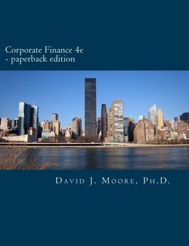 CORPORATE FINANCE 4E.A By Moore David J. Ph.d. **BRAND NEW**