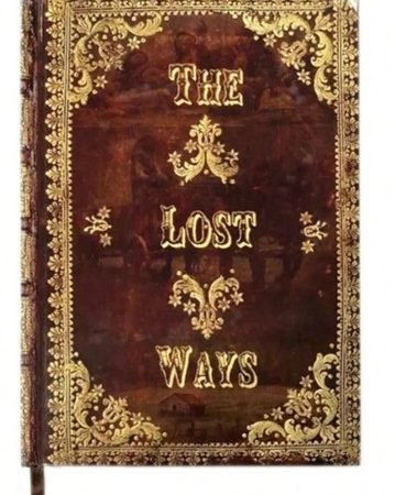 The Lost Ways Must Book (Hard Cover Edition)