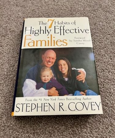 The 7 Habits of Highly Effective Families by Stephen R Covey
