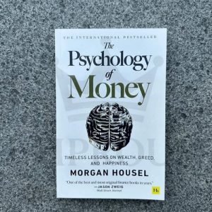 The Psychology of Money -Timeless Lessons on Wealth, Greed, By Morgan Housel
