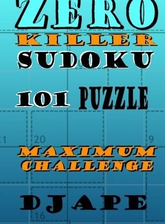 ZERO KILLER SUDOKU: 101 PUZZLES: MAXIMUM CHALLENGE By D J Ape **BRAND NEW**