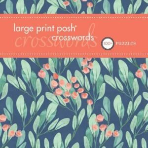 Posh Large Print Crosswords 1: 100 Puzzles (Volume 1) - Andrews McMeel Publishin