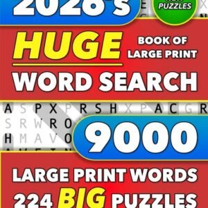 Huge Book of Large Print Word Search: 9000 Words - 224 Puzzles - Varied Themes