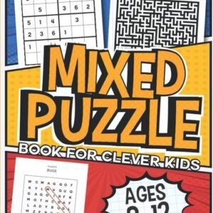 Mixed Puzzle Book for Clever Kids Age 8-12: Thick Boredom Buster Book with S...