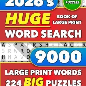 Huge Book of Large Print Word Search: 9000 Words - 224 Puzzles, For Seniors