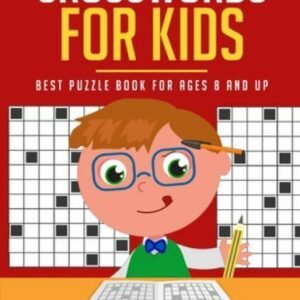 CROSSWORDS FOR KIDS: BEST PUZZLE BOOK FOR AGES 8 AND UP (The ... by Puzzler, The