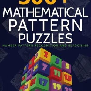 300+ Mathematical Pattern Puzzles: Number Pattern Recognition & Reasoning (I...