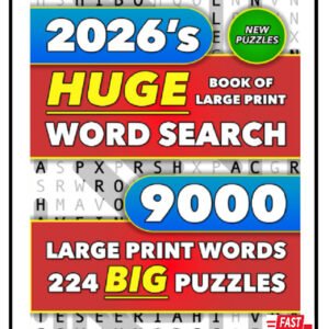 Huge Book of Large Print Word Search: 9000 Words - 224 Puzzles, For Seniors