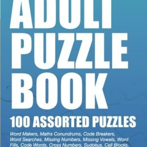 Adult Puzzle Book: 100 Assorted Puzzles - Volume 2: Crosswords,