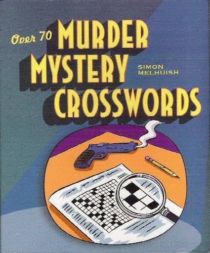 Over 70 Murder Mystery Crosswords – Paperback By Simon Melhuish – GOOD