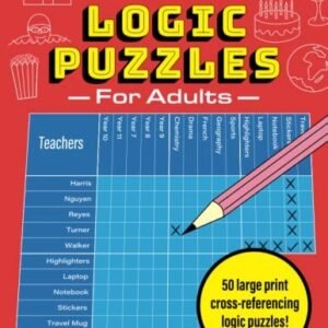 Large Print Logic Puzzles for Adults: 50 large print cross-referencing logic