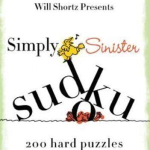 Will Shortz Presents Simply Sinister Sudoku: 200 Hard Puzzles by Will Shortz