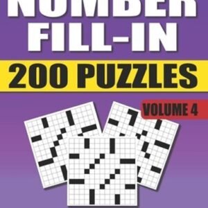 Number Fill In Puzzle Book For Adults (Volume 4): 200 Number Fill-Ins Puzzles