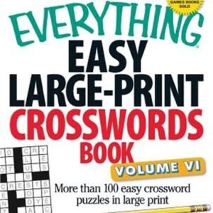 The Everything Easy Large-Print Crosswords Book, Volume VI: More Than 100 Easy C