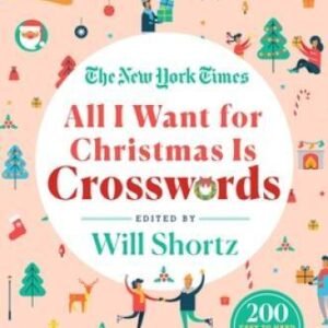 The New York Times All I Want for Christmas Is Crosswords: 200 Easy to Ha - GOOD