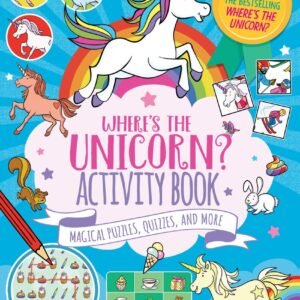 Where's the Unicorn? Activity Book: Magical Puzzles, Quizzes, and More (Volu...