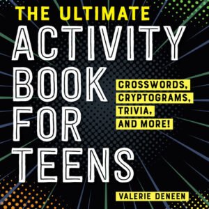 The Ultimate Activity Book For Teens: Crosswords, Cryptograms, Trivia, And ...