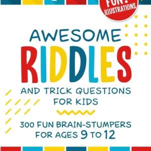 Awesome Riddles and Trick Questions For Kids: Puzzling Questions and Fun Fac...