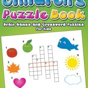 Children's Puzzle Book: Brain Games and Crossword Puzzles For Kids