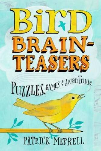 Bird Brainteasers: Puzzles, Games & Avian Trivia – Paperback – VERY GOOD