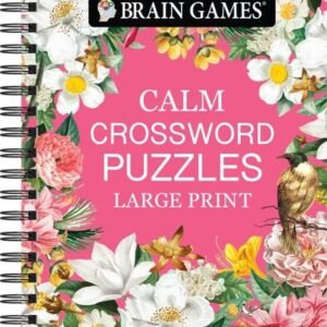 Brain Games - Calm: Crossword Puzzles - Large Print by Publications Internationa