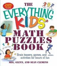Everything Kids' Math Puzzles Book : Brain Teasers, Games, and Activities for...