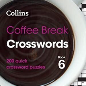 Collins Crosswords – Coffee Break Crosswords Book 6: 200 quick c
