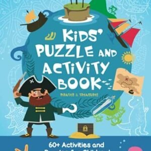 Kids' Puzzle and Activity Book Pirates & Treasure!: 60+ Activiti