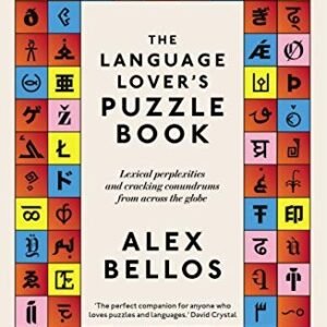 The Language Lover's Puzzle Book: Lexical perplexities and cr... by Bellos, Alex
