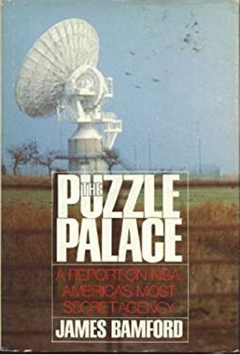 The Puzzle Palace : A Report on America’s Most Secret Agency Jame