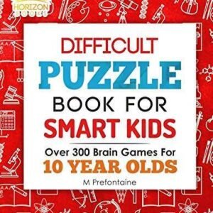 Difficult Puzzle Book For Smart Kids: Over 300 Brain Games For 10 Ye - GOOD