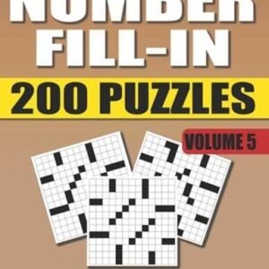 Number Fill In Puzzle Book For Adults (Volume 5): 200 Number Fill-Ins Puzzles