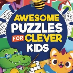 Awesome Puzzles For Clever Kids Ages 6 to 10: More Than 100 Challenging Fun ...