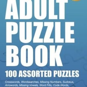 Adult Puzzle Book:100 Assorted Puzzles - Volume 2: Crosswords, Word Searches, Mi