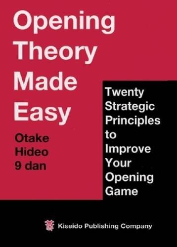 Opening Theory Made Easy: Twenty Strategic Principles to Improve Your Ope – GOOD