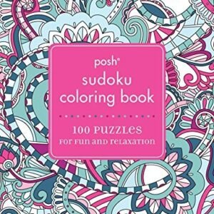 POSH SUDOKU ADULT COLORING BOOK: 100 PUZZLES FOR FUN & By Andrews Mcmeel VG