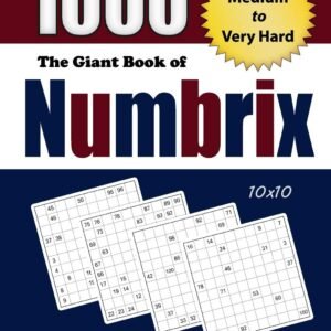 The Giant Book of Numbrix: 1000 Medium to Very Hard : (10x10) Puzzles (Adult Ac,