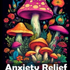 Anxiety Relief Coloring Book For Adults: Large print adult colouring book...