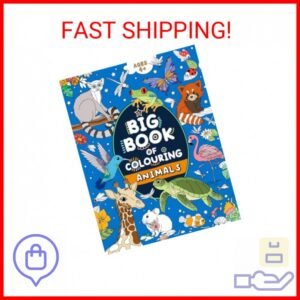 Big Book of Colouring: Animals: For Children Ages 4+ (Big Books of Colouring)