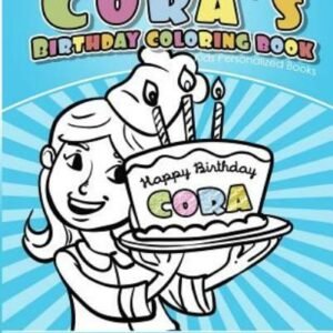 Cora's Birthday Coloring Book Kids Personalized Books: A Coloring Book Pers...
