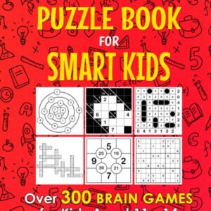 Difficult Puzzle Book for Smart Kids: Over 300 Brain Games for Kids Aged 11 - 14