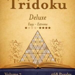Tridoku Deluxe - Easy To Extreme - Volume 7 - 468 Puzzles