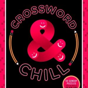 The New York Times Crosswords and Chill: 200 Easy to Hard Puzzles by The New Yor