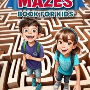 Mazes Book For Kids Ages 8-12: Fun and Challenging Maze Activity Puzzles Gam...