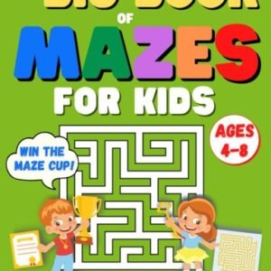 MAZES FOR KIDS AGES 4-8: The Big Activity Book for Kids with 102 different m...