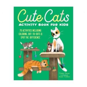 Cute Cats Activity Book for Kids: 70 Activities Including Coloring, Dot-To-Do...