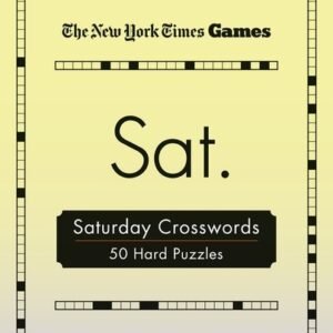 New York Times Games Saturday Crosswords: 50 Hard Puzzles