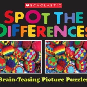 Scholastic Spot the Differences: Brain-Teasing Picture Puzzles